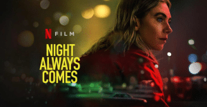 Night Always Comes – คืนวันอันตราย (2025)